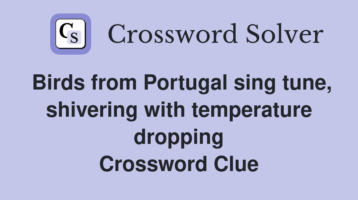 Birds from Portugal sing tune shivering with temperature dropping